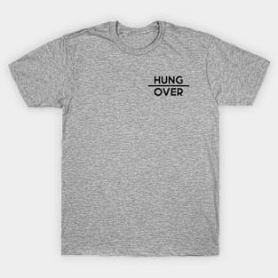 Hung / Over T-Shirt